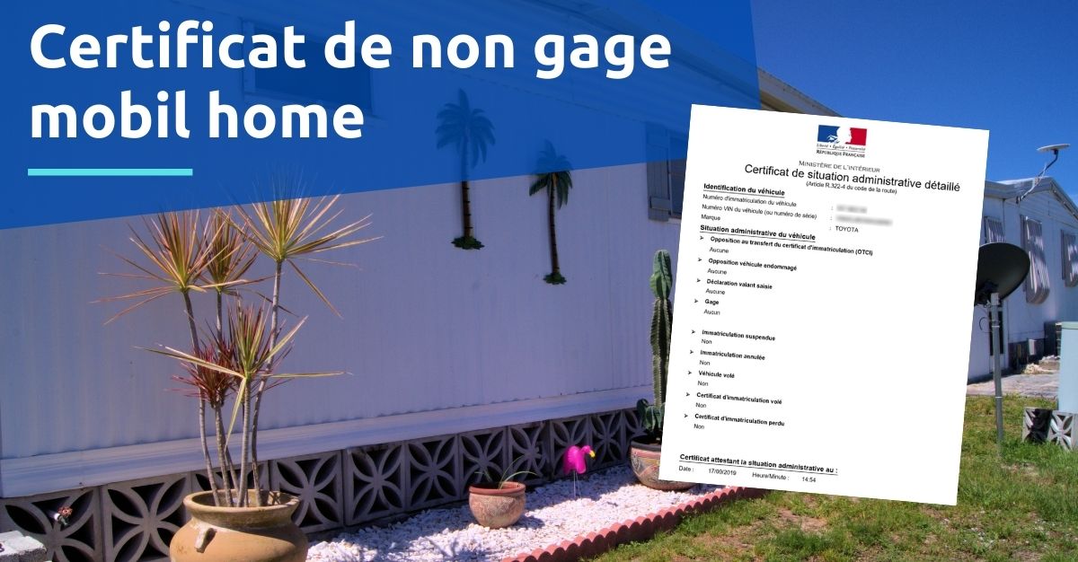 Certificat de non gage mobil home